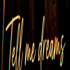 Tell me Dreams