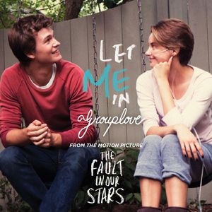 Let Me In (From The Fault in Our Stars Soundtrack)