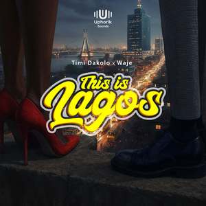 This Is Lagos (feat. Timi Dakolo & Waje)