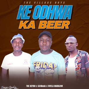 Ke Odhwa Ka Beer (feat. Sirmonk & Vovla Marazor)