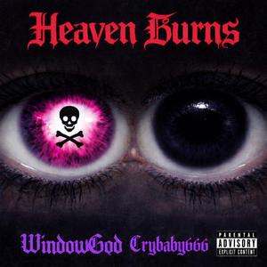 Heaven Burns (feat. Crybaby666)