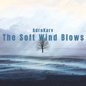 The Soft Wind Blows
