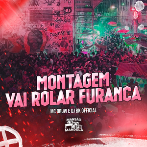Montagem Vai Rolar Furança