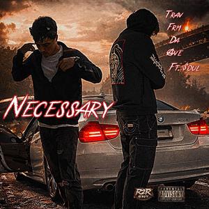 Necessary (feat. $oul)