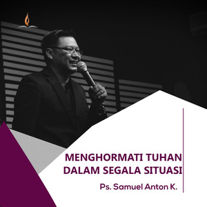 Menghormati Tuhan dalam segala situasi