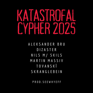 Katastrofal Cypher 2025