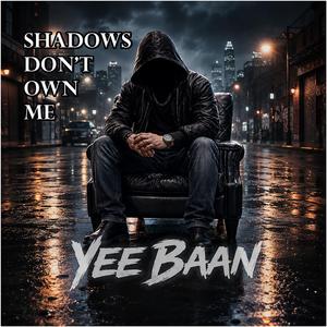 Shadows Don’t Own Me