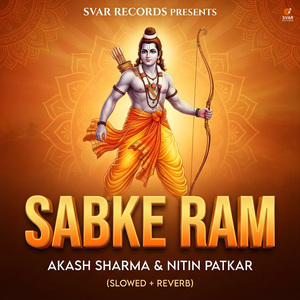 Sabke Ram (Slowed + Reverb)