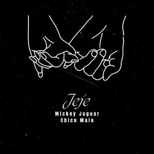 Jeje (feat. Chico Malo.)