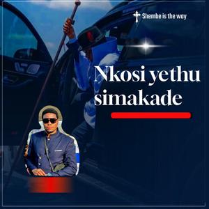 NKOSI YETHU SIMAKADE