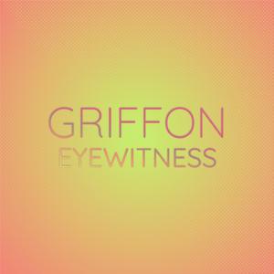 Griffon Eyewitness