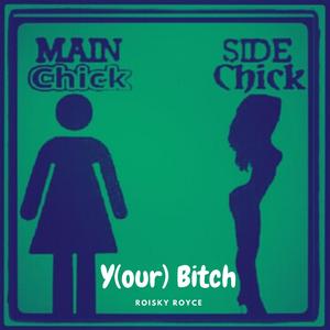 Y(our) Bitch