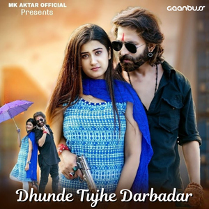 Dhunde Tujhe Darbadar
