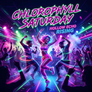 Chlorophyll Saturday