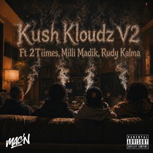 Kush Kloudz V2 (feat. 2Tiimes, Milli Madik & Rudy Kalma)