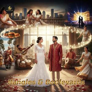 Bangles & Boulevards (indo-american)