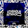 DJ BOO DOS FLUXOS - Atabaque Ritmado