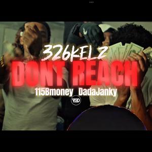 Don't Reach (feat. 115Bmoney & DadaJanky)