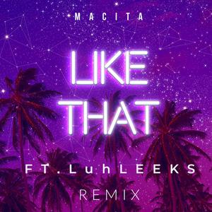 Like That Remix (feat. Luhleeks) (Remix) (Remix)