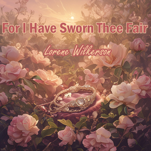 For I Have Sworn Thee Fair (Night Version)