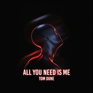 All You Need Is Me