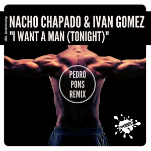 I Want A Man (Tonight) (Pedro Pons Remix)