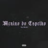 RafaMoras - Menino do Espelho