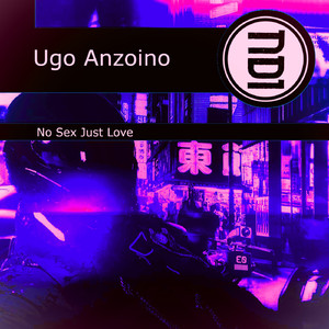 No Sex Just Love (Ugo Anzoino Rework)