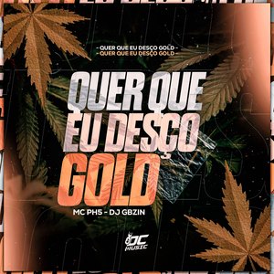 Quer Que Eu Desço Gold