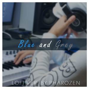 Blue and Grey (Lofi Version)