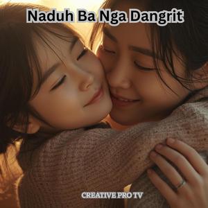 Naduh Ba Nga Dangrit