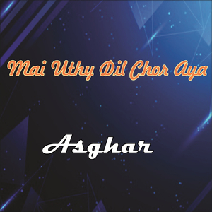 Mai Uthy Dil Chor Aya (Live)