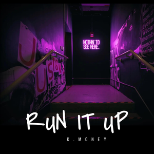 RUN IT UP