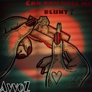 Can You Roll My Blunt?