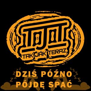 Dziś Późno Pójdę Spać
