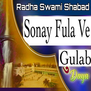 Sonay Fula Ve Gulab Daya (Radha Swami Shabad)