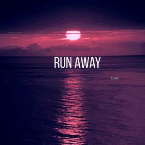 Run away