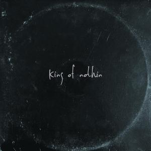 king of nothin