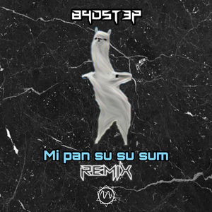 Mi Pan Su Su Sum (B4dst3p Remix) (Remix)