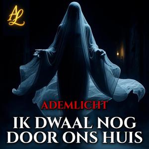 Ik Dwaal Nog Door Ons Huis