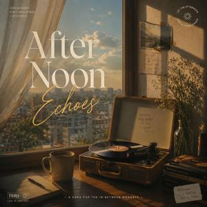 After Noon Echoes