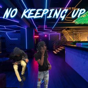 No Keeping Up