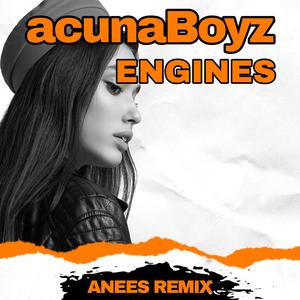 Engines (Anees Remix)