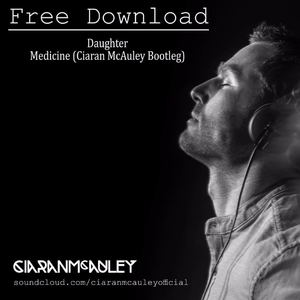 Medicine (Ciaran McAuley Bootleg)