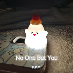 No One But You