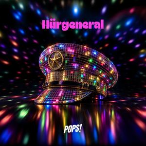 Hürgeneral (feat. POPS!)