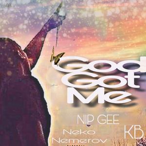 God Got Me (feat. Neko Nemerov & KB)