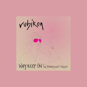 Why Keep On (DJ Johnny Beast 2nd Remix)