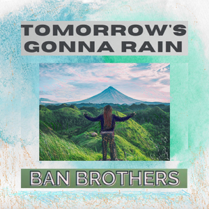 Tomorrow's Gonna Rain