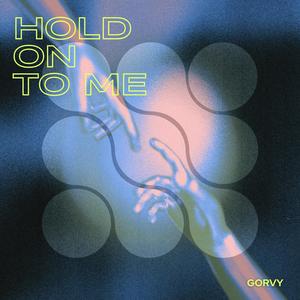 Hold On To Me